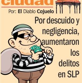 Por descuido y negligencia, aumentaron los delitos en SLP