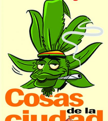 Cosas de la Ciudad: COEPRIS recibió más de 300 solicitudes para el uso de la mariguana