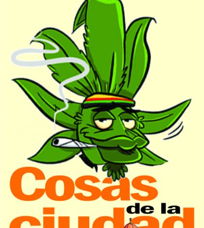 Cosas de la Ciudad: San Luis Potosí legalizará el consumo de la marihuana