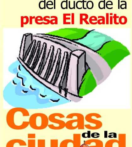 Cosas de la Ciudad: El 25 por ciento de los habitantes de la capital no tienen agua la avería del ducto de la presa El Realito