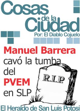 Manuel Barrera cavó la tumba del PVEM en SLP