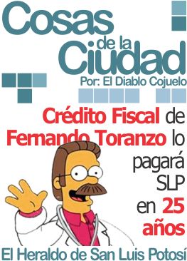 Crédito Fiscal de Fernando Toranzo lo  pagará SLP en 25 años