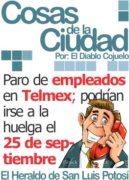 Cosas de la ciudad: Paro de empleados en Telmex; podrían irse a la huelga el 25 de septiembre