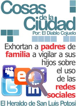Cosas de la Ciudad: Exhortan a padres de familia a vigilar a sus hijos sobre el uso de las redes sociales