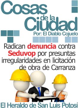 Cosas de la ciudad: Radican denuncia contra Seduvop por presuntas irregularidades en licitación de obra de Carranza