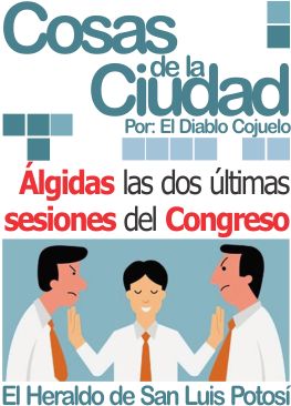 Cosas de la Ciudad: Álgidas las dos últimas sesiones del Congreso