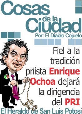Cosas de la ciudad: Fiel a la tradición priísta Enrique Ochoa dejará la dirigencia del PRI