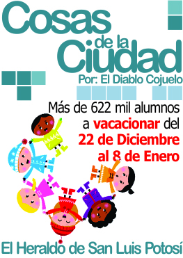 Cosas de la ciudad: Más de 622 mil alumnos a vacacionar del 22 de Diciembre al 8 de Enero
