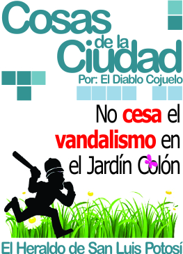 Cosas de la ciudad: No cesa el vandalismo en el Jardín Colón