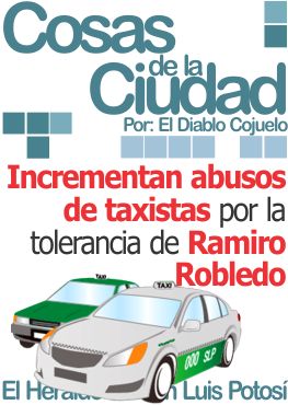 Cosas de la ciudad: Incrementan abusos de taxistas por la tolerancia de Ramiro Robledo