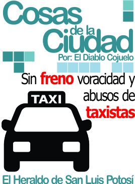 Cosas de la ciudad: Sin freno voracidad y abusos de taxistas