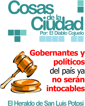 Cosas de la ciudad: Gobernantes y políticos del país ya no serán intocables