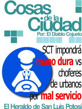 Cosas de la ciudad: SCT impondrá mano dura vs choferes de urbanos por mal servicio
