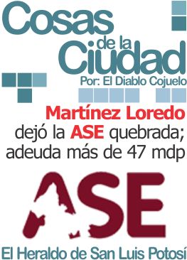 Cosas de la ciudad: Martínez Loredo dejó la ASE quebrada; adeuda más de 47 mdp