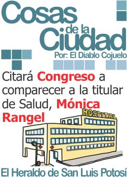 Cosas de la ciudad: Citará Congreso a comparecer a la titular de Salud, Mónica Rangel