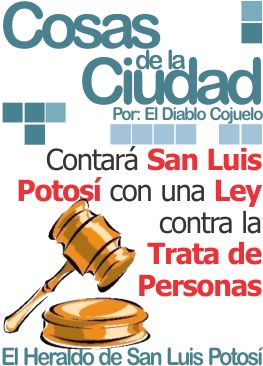 Cosas de la ciudad: Contará San Luis Potosí con una Ley contra la Trata de Personas