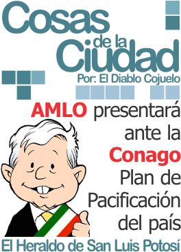 Cosas de la Ciudad: AMLO presentará ante Conago Plan de Pacificación del país