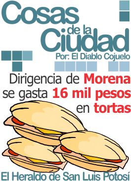 Cosas de la Ciudad: Dirigencia de Morena se gasta 16 mil pesos en tortas