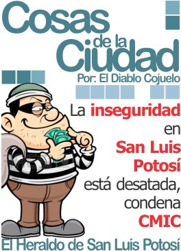 Cosas de la ciudad: La inseguridad en San Luis Potosí está desatada, condena CMIC