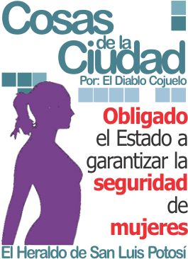 Cosas de la ciudad: Obligado el Estado a garantizar la seguridad de mujeres