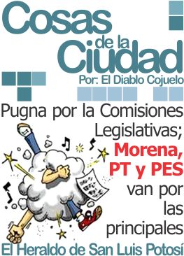 Cosas de la Ciudad. Pugna por las Comisiones Legislativas; Morena, PT y PES van por las principales