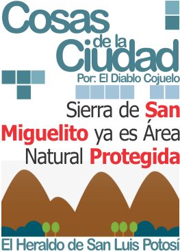Cosas de la Ciudad. Sierra de San Miguelito ya es Área Natural Protegida