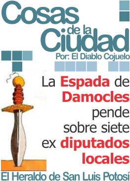 Cosas de la ciudad: La Espada de Damocles pende sobre siete ex diputados locales