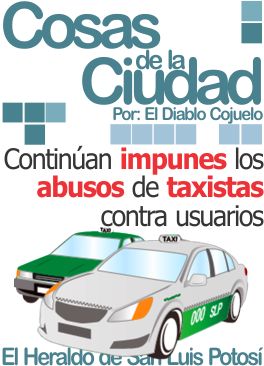 Cosas de la Ciudad: Continúan impunes los abusos de taxistas contra usuarios