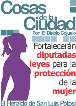 Cosas de la Ciudad: Fortalecerán diputadas leyes para la protección de la mujer