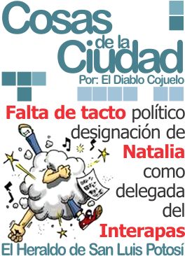 Cosas de la Ciudad: Falta de tacto político designación de Natalia como delegada del Interapas