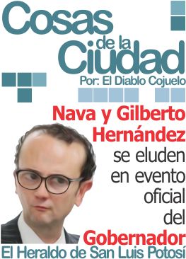 Cosas de la Ciudad: Nava y Gilberto Hernández se eluden en evento oficial del Gobernador