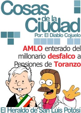 Cosas de la ciudad: AMLO enterado del millonario desfalco a Pensiones de Toranzo