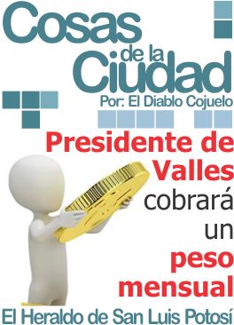 Cosas de la ciudad: Presidente de Valles cobrará un peso mensual