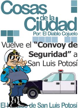 Cosas de la Ciudad: Vuelve el «Convoy de Seguridad» a San Luis Potosí