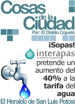 Cosas de la Ciudad: ¡Sopas! Interapas pretende un aumento del 40% a la tarifa del agua