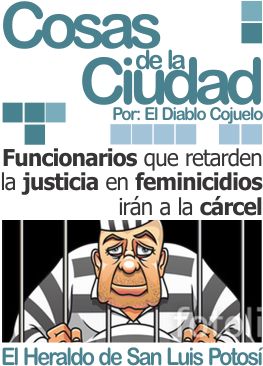 Cosas de la Ciudad: Funcionarios que retarden la justicia en feminicidios irán a la cárcel