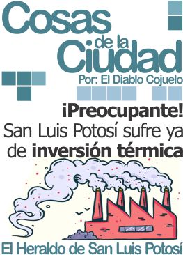 Cosas de la Ciudad: ¡Preocupante! San Luis Potosí sufre ya de inversión térmica