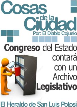 Cosas de la ciudad: Congreso del Estado contará con un Archivo Legislativo