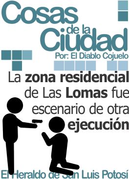 Cosas de la ciudad: La zona residencial de Las Lomas fue escenario de otra ejecución