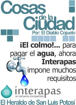 Cosas de la ciudad: ¡El colmo!…para pagar el agua, ahora Interapas impone muchos requisitos