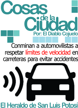 Cosas de la Ciudad: Conminan a automovilistas a respetar límites de velocidad en carreteras para evitar accidentes