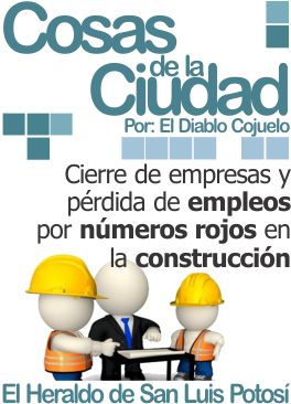 Cosas de la ciudad: Cierre de empresas y pérdida de empleos por números rojos en la construcción