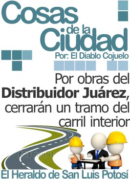 Cosas de la ciudad: Por obras del Distribuidor Juárez, cerrarán un tramo del carril interior