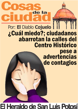 Cosas de la Ciudad.- ¿Cuál miedo?; ciudadanos abarrotan la calles del Centro Histórico pese a advertencias de contagios