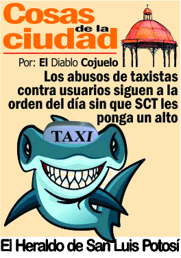 Cosas de la Ciudad.- Los abusos de taxistas contra usuarios siguen a la orden del día sin que SCT les ponga un alto