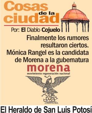 Cosas de la Ciudad.- Finalmente los rumores resultaron ciertos. Mónica Rangel es la candidata de Morena a la gubernatura