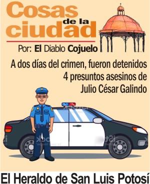 Cosas de la Ciudad.- A dos días del crimen, fueron detenidos 4 presuntos asesinos de Julio César Galindo