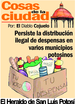Cosas de la Ciudad.- Persiste la distribución ilegal de  despensas en varios municipios potosinos